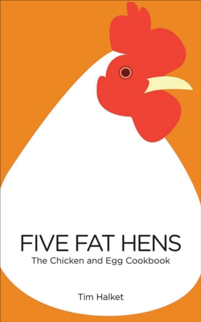 Five Fat Hens : The Chicken and Egg Cookbook, EPUB eBook