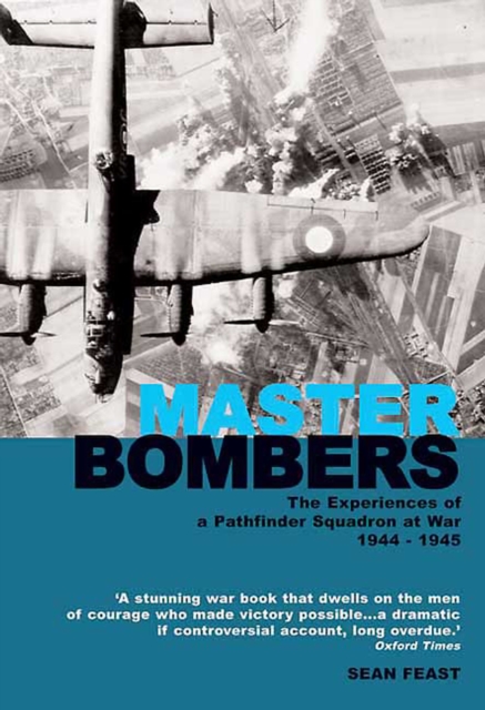 Master Bombers : The Experiences of a Pathfinder Squadron at War, 1942-1945, EPUB eBook