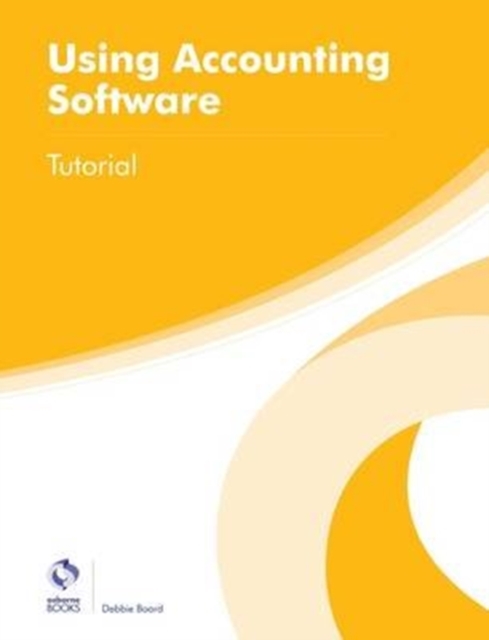 Using Accounting Software Tutorial, Paperback / softback Book