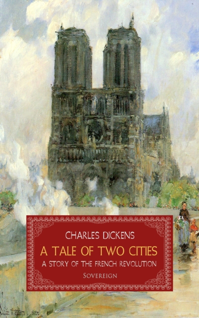 A Tale of Two Cities : A Story of the French Revolution, EPUB eBook