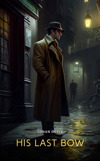 His Last Bow : Sherlock Holmes Adventures, EPUB eBook