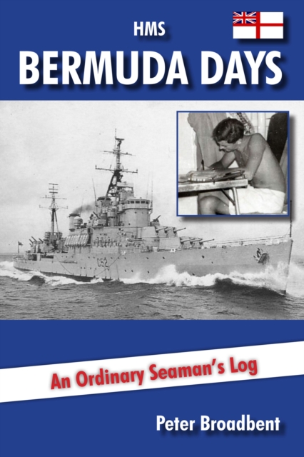 HMS Bermuda Days : An Ordinary Seaman's Log, PDF eBook