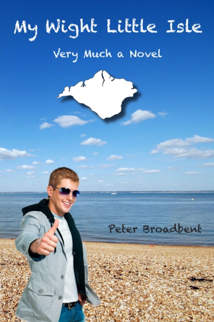 My Wight Little Isle : Very Much a Novel, PDF eBook