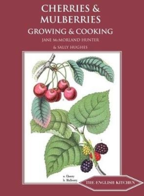 Cherries & Mulberries : Growing & Cooking, Paperback / softback Book