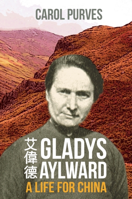 Gladys Aylward: A Life for China, Paperback / softback Book