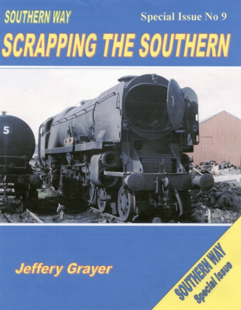 Southern Way Special Issue No 9 : Scrapping the Southern, Paperback / softback Book