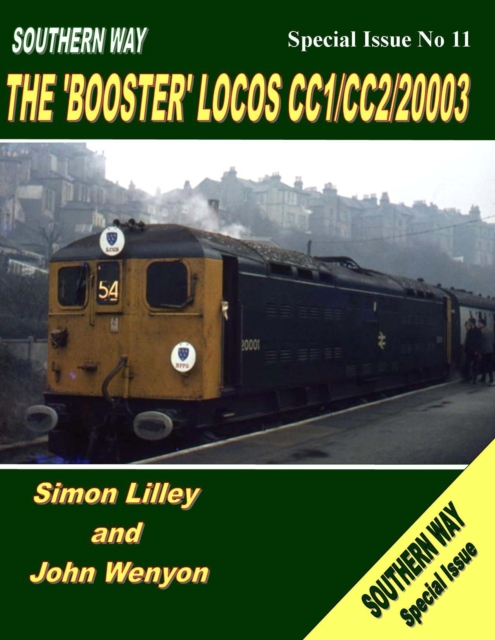 Southern Way Special Issue No 11: The 'Booster' Locos CC1/CC2/20003, Paperback / softback Book