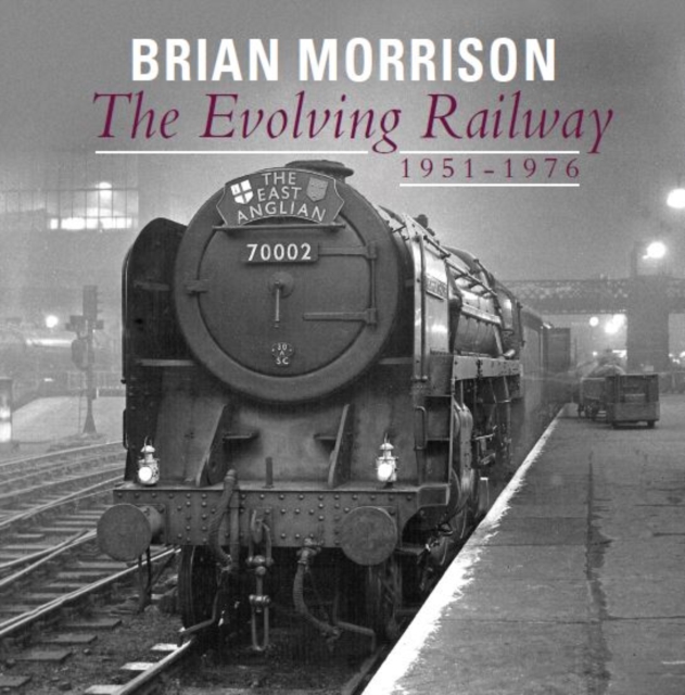 The Evolving Railway : 1951-1976, Hardback Book