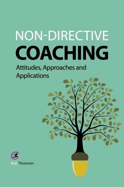 Non-directive Coaching : Attitudes, Approaches and Applications, EPUB eBook