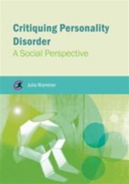 Critiquing Personality Disorder : A Social Perspective, Paperback / softback Book