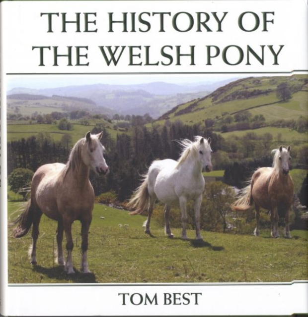 The History of the Welsh Pony, Hardback Book