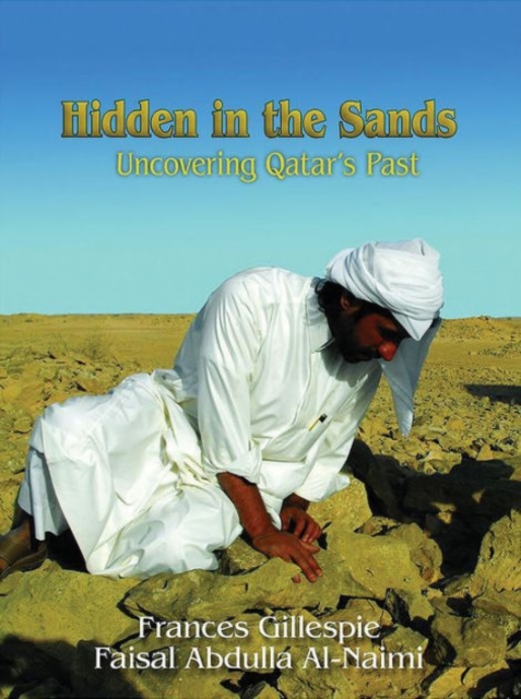Hidden in the Sands : Uncovering Qatar's Past, Paperback / softback Book