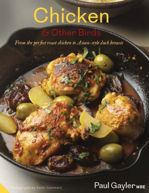 Chicken and Other Birds : From the Perfect Roast Chicken to Asian-Style Duck Breasts, Hardback Book