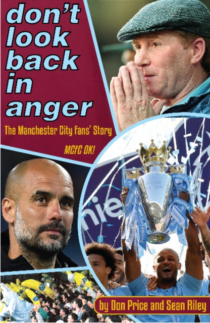 Don't Look Back in Anger : The Manchester City Fan's Story, Paperback / softback Book