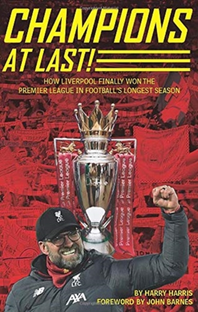 Champions At Last! : How Liverpool Finally Won The Premier League in Footballs Longest Season, Paperback / softback Book