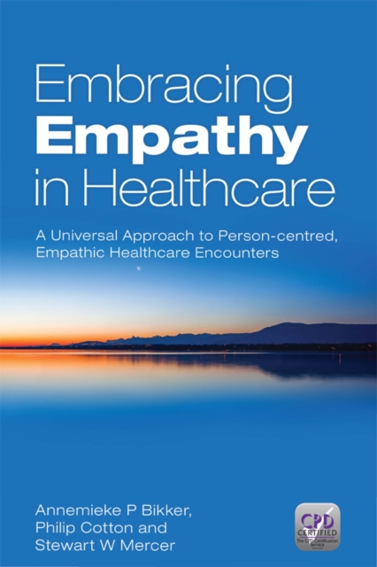 Embracing Empathy : A Universal Approach To Person-Centred, Empathic Healthcare Encounters, PDF eBook