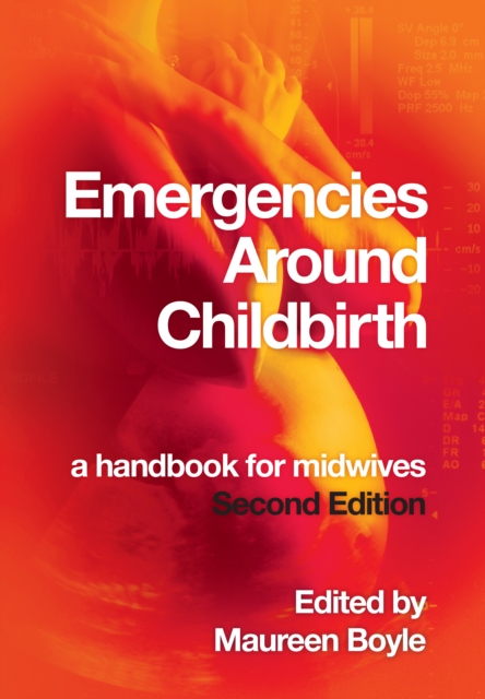 EMERGENCIES AROUND CHILDBIRTH 2e : a handbook for midwives, EPUB eBook