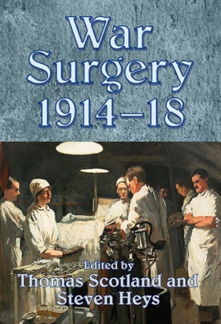 War Surgery 1914-18, Paperback / softback Book