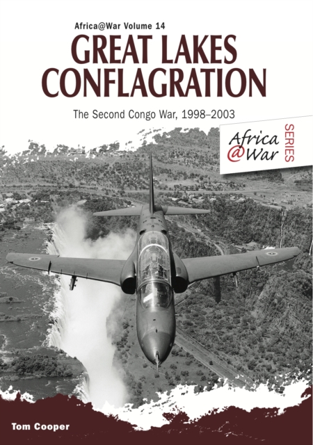 Great Lakes Conflagration : Second Congo War, 1998-2003, Paperback / softback Book