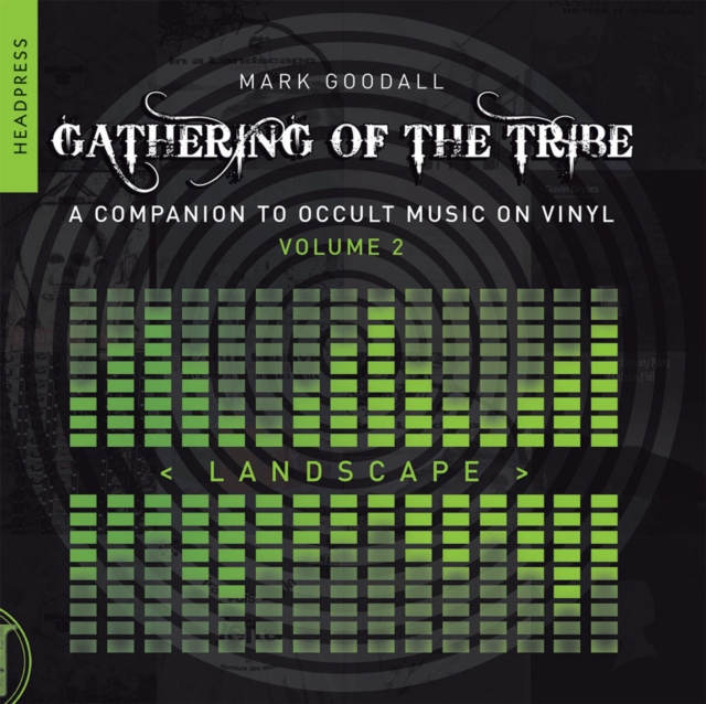 Gathering Of The Tribe: Landscape : A Companion to Occult Music On Vinyl Vol 2, Paperback / softback Book