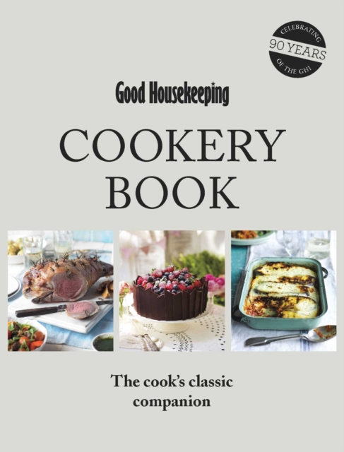 Good Housekeeping Cookery Book : The Cook's Classic Companion, Hardback Book