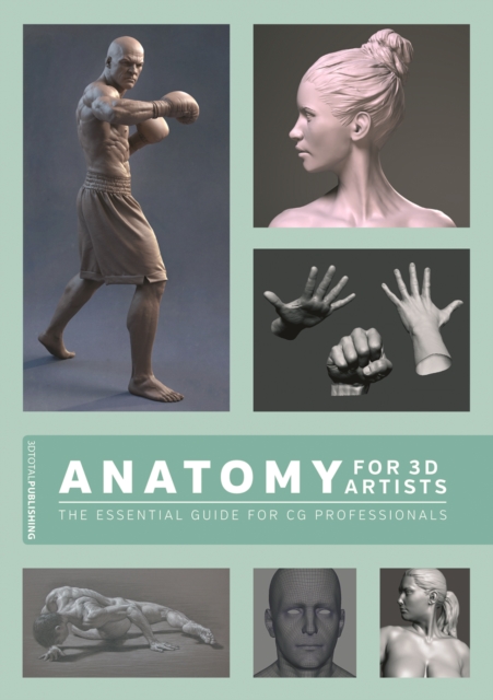 Anatomy for 3D Artists : The Essential Guide for Cg Professionals, Paperback / softback Book