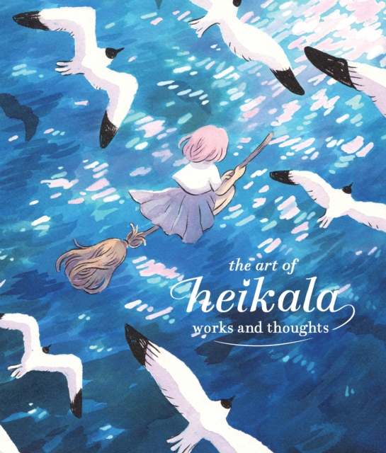 The Art of Heikala : Works and thoughts, Hardback Book