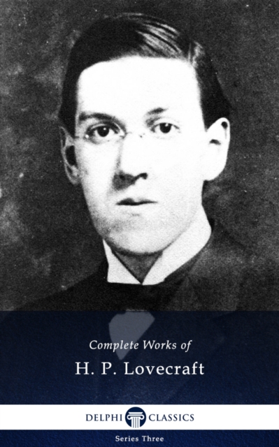 Delphi Complete Works of H. P. Lovecraft (Illustrated), EPUB eBook