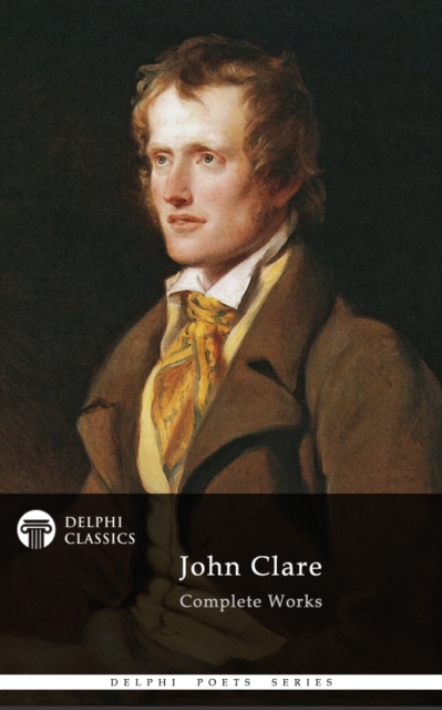 Delphi Complete Works of John Clare (Illustrated), EPUB eBook