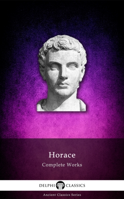 Delphi Complete Works of Horace (Illustrated), EPUB eBook