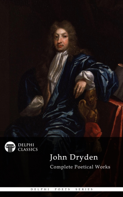Delphi Complete Works of John Dryden (Illustrated), EPUB eBook