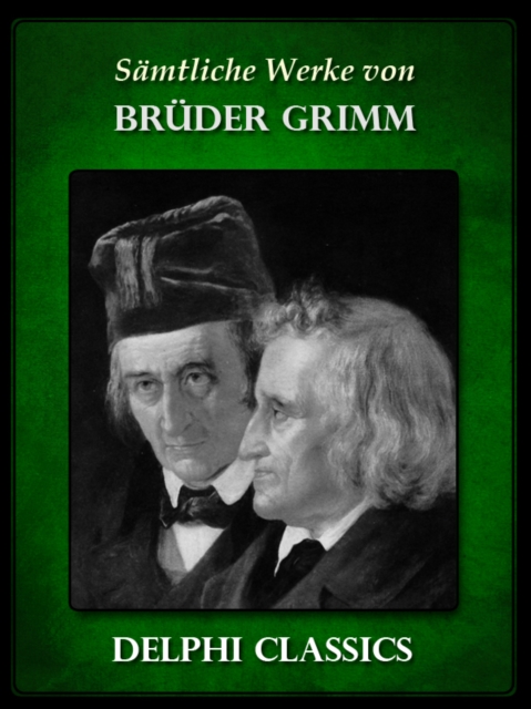 Saemtliche Werke von Bruder Grimm (Illustrierte), EPUB eBook