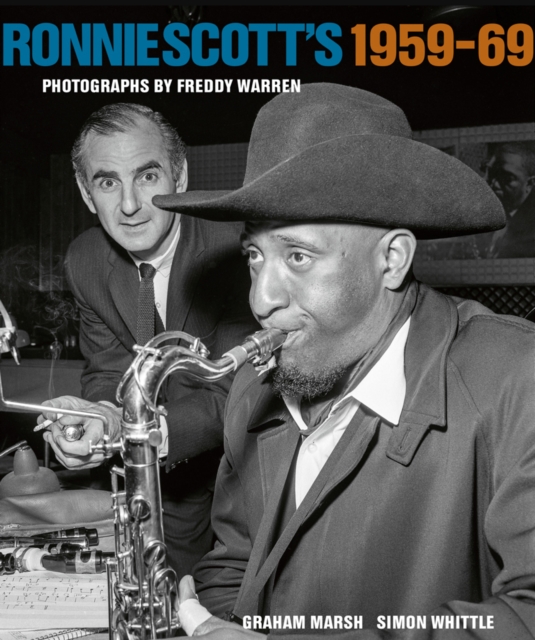 Ronnie Scott's 1959-69 : Photographs by Freddy Warren, Hardback Book