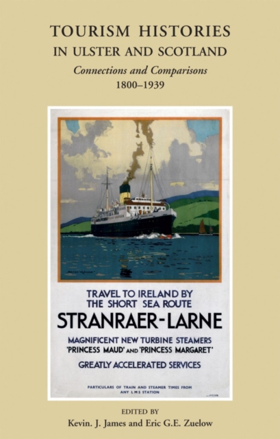 Tourism Histories in Ulster and Scotland : Connections and Comparisons 1800-1939, EPUB eBook