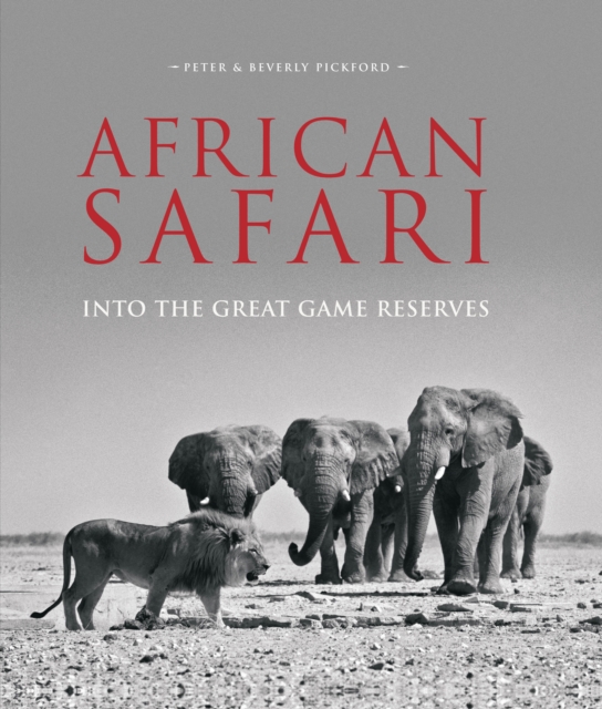 African Safari : Into the Great Game Reserves, Hardback Book