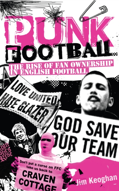 Punk Football : The Rise of Fan Ownership in English Football, EPUB eBook