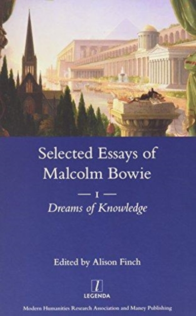 The Selected Essays of Malcolm Bowie I and II : Dreams of Knowledge and Song Man, Mixed media product Book