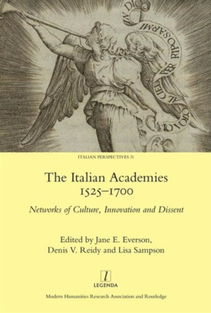 The Italian Academies 1525-1700 : Networks of Culture, Innovation and Dissent, Hardback Book