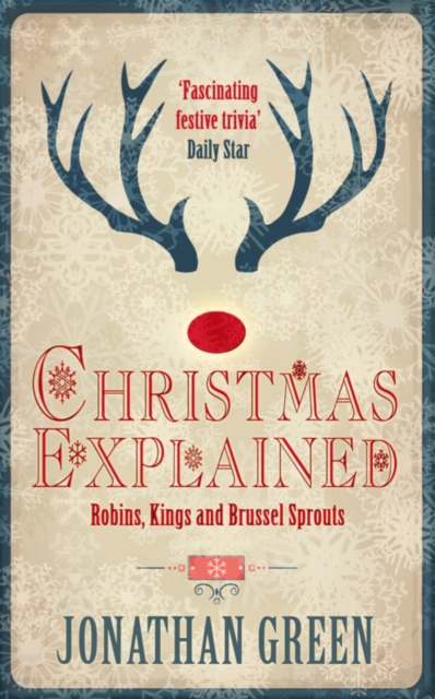 Christmas Explained : Robins, Kings and Brussel Sprouts, Hardback Book