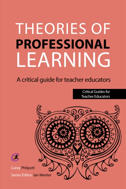 Theories of Professional Learning : A Critical Guide for Teacher Educators, EPUB eBook