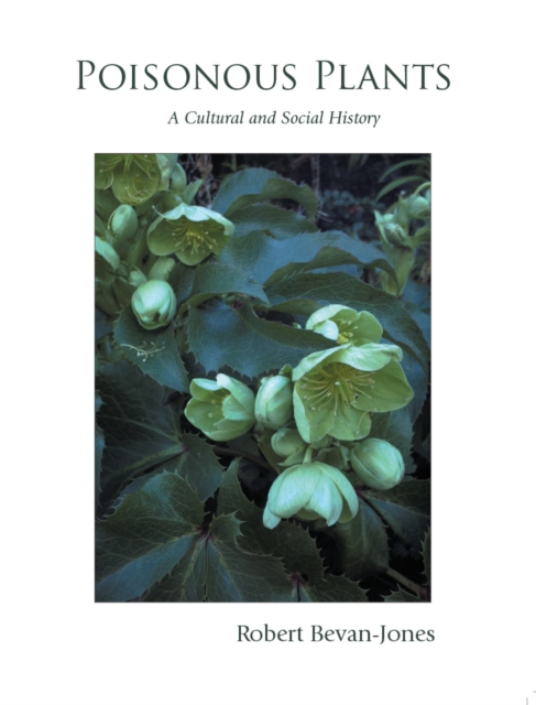 Poisonous Plants : A Cultural and Social History, EPUB eBook