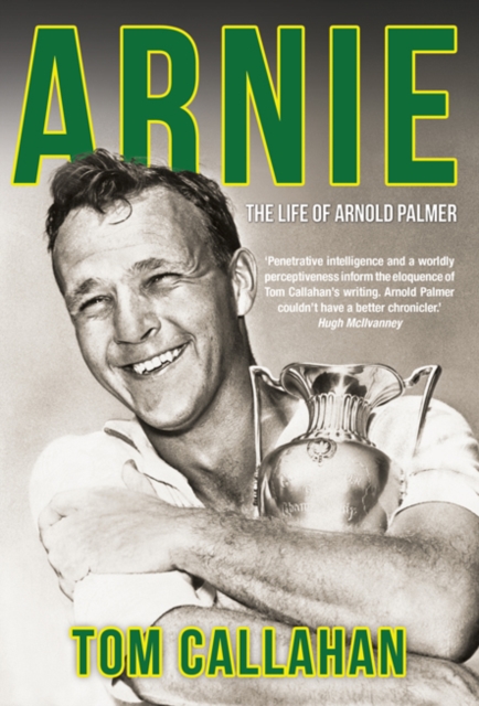 Arnie : The Life of Arnold Palmer, Hardback Book