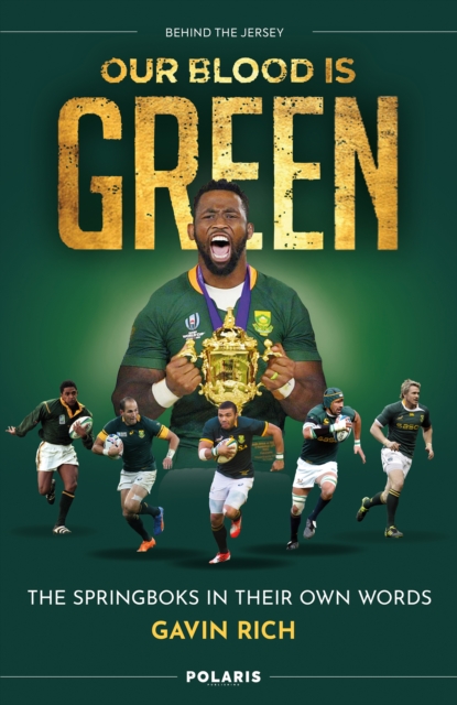 Our Blood is Green : The Springboks in their Own Words, Hardback Book
