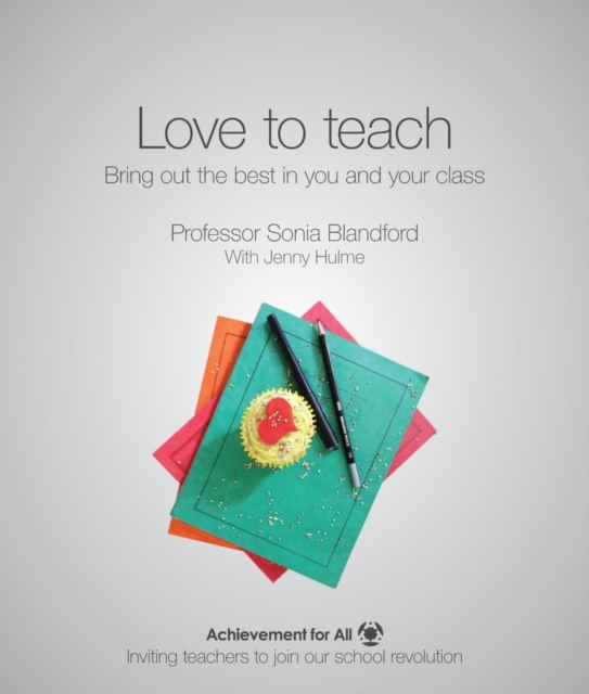 Love to Teach: Bring Out the Best in You and Your Class, Paperback / softback Book