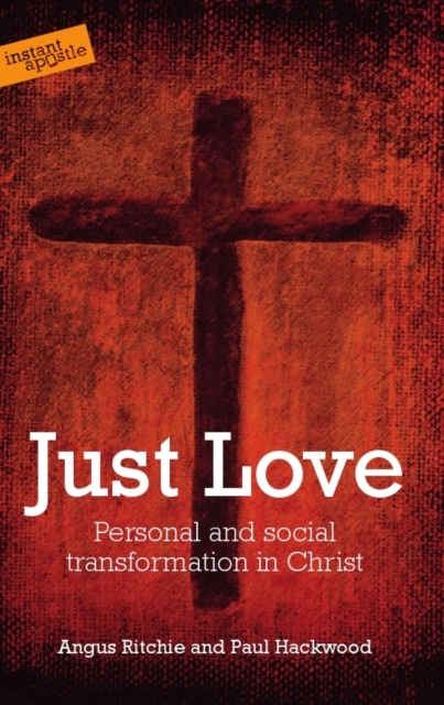 Just Love : Personal and Social Transformation in Christ, Paperback / softback Book