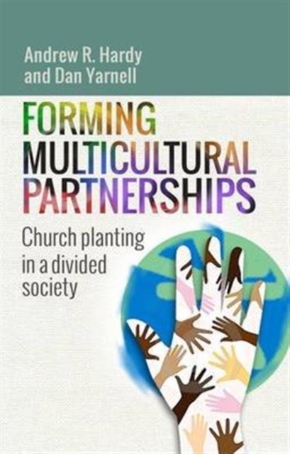 Forming Multicultural Partnerships : Church Planting in a Divided Society, Paperback / softback Book