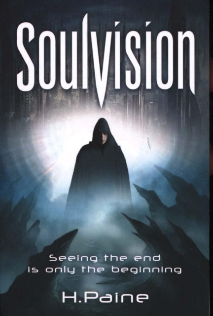 Soulvision : Seeing the End is Only the Beginning, Paperback / softback Book