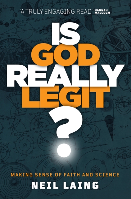 Is God Really Legit? : Making Sense of Faith and Science, Paperback / softback Book