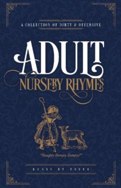 Adult Nursery Rhymes Humour Gift Book : A Collection Of Dirty & Offensive Rhymes, Hardback Book