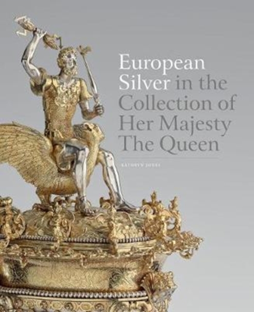 European Silver in the Collection of Her Majesty The Queen, Hardback Book